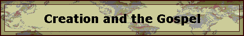 Creation and the Gospel