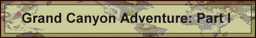 Grand Canyon Adventure: Part 1