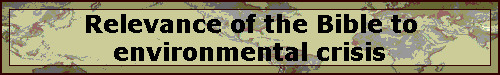 Relevance of the Bible to  environmental crisis