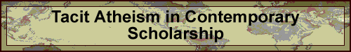 Tacit atheislm incontemporary scholarship